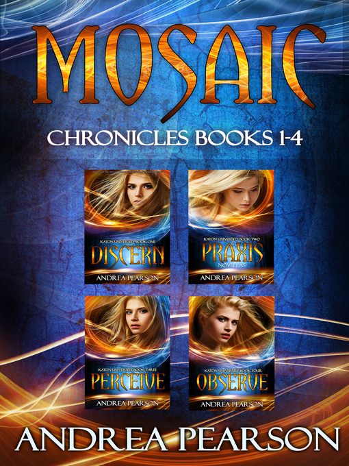 Title details for Mosaic Chronicles Books 1-4 by Andrea Pearson - Available